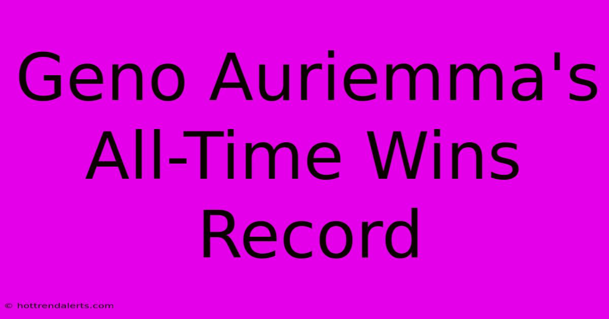 Geno Auriemma's All-Time Wins Record