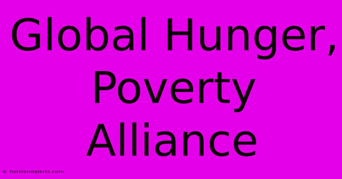 Global Hunger, Poverty Alliance