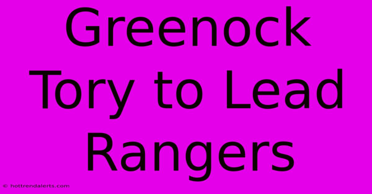 Greenock Tory To Lead Rangers