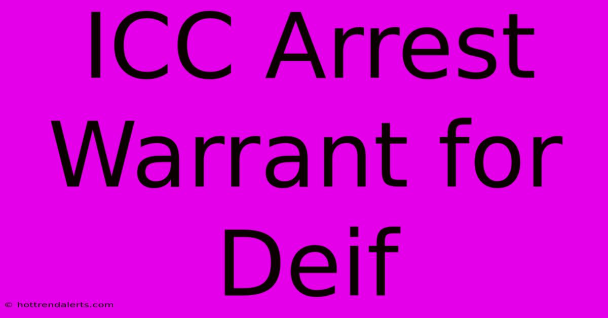 ICC Arrest Warrant For Deif