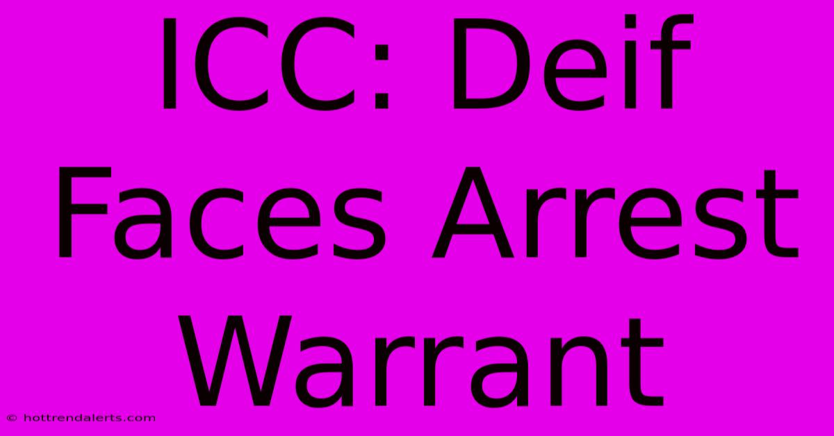 ICC: Deif Faces Arrest Warrant