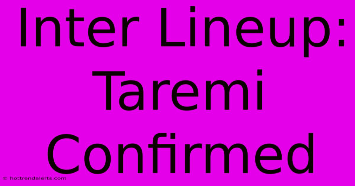 Inter Lineup: Taremi Confirmed