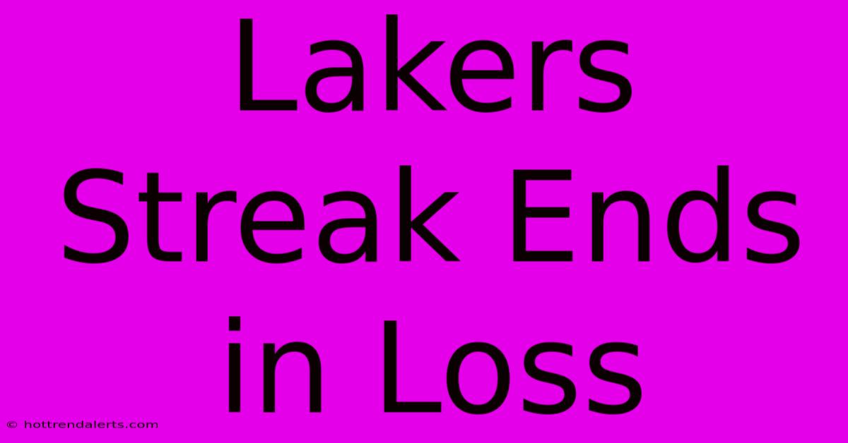 Lakers Streak Ends In Loss