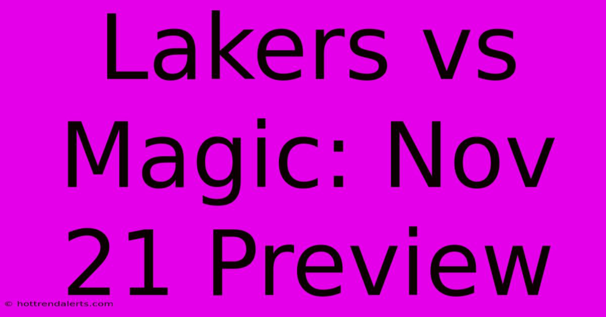 Lakers Vs Magic: Nov 21 Preview