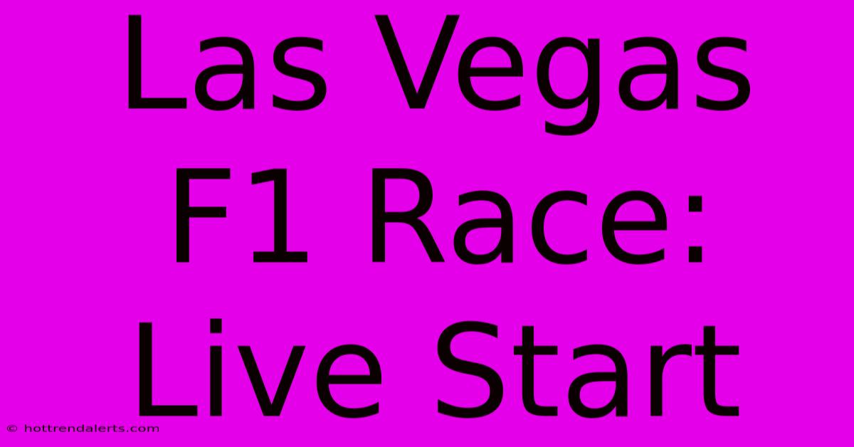 Las Vegas F1 Race: Live Start