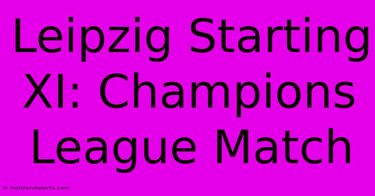 Leipzig Starting XI: Champions League Match