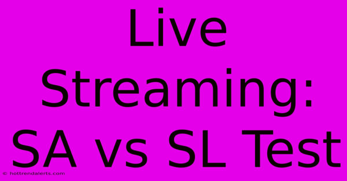 Live Streaming: SA Vs SL Test