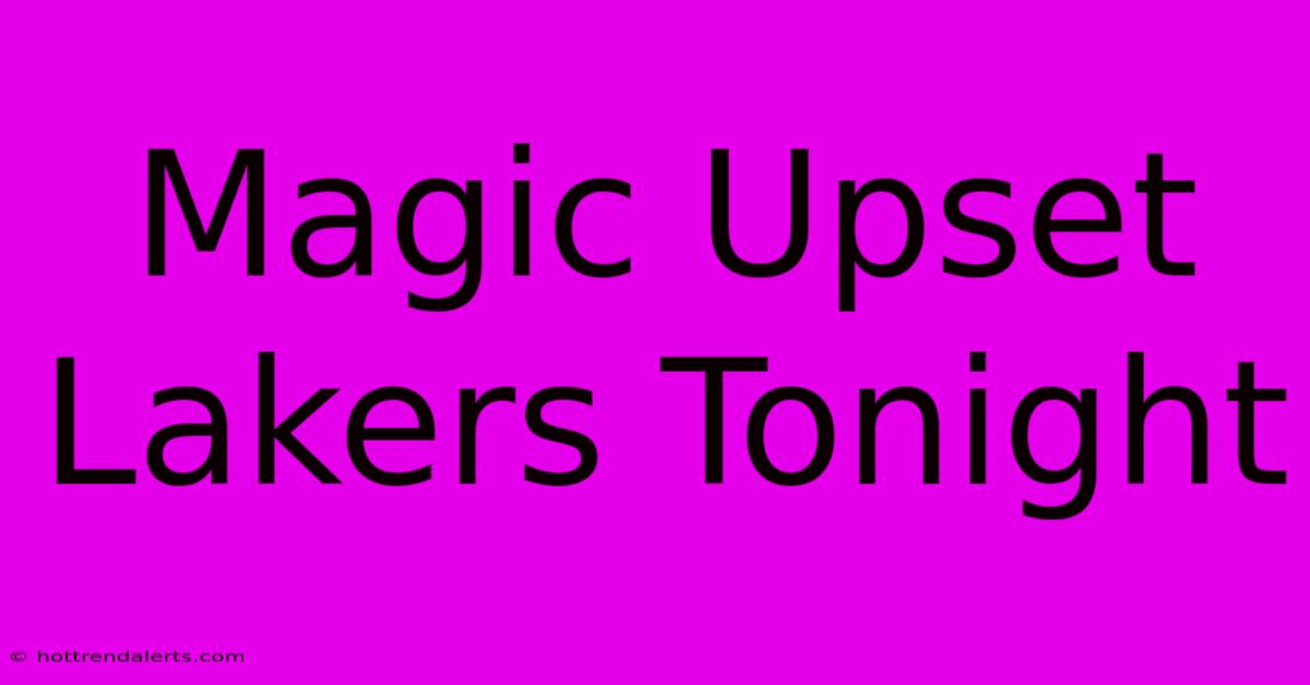 Magic Upset Lakers Tonight