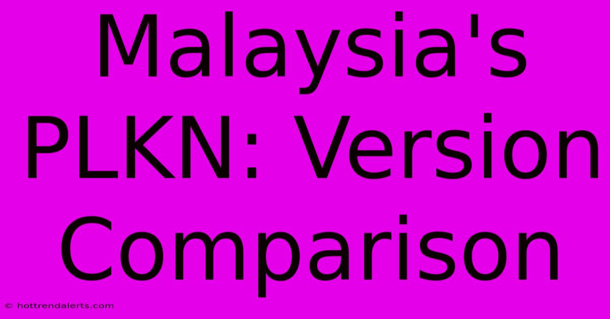 Malaysia's PLKN: Version Comparison