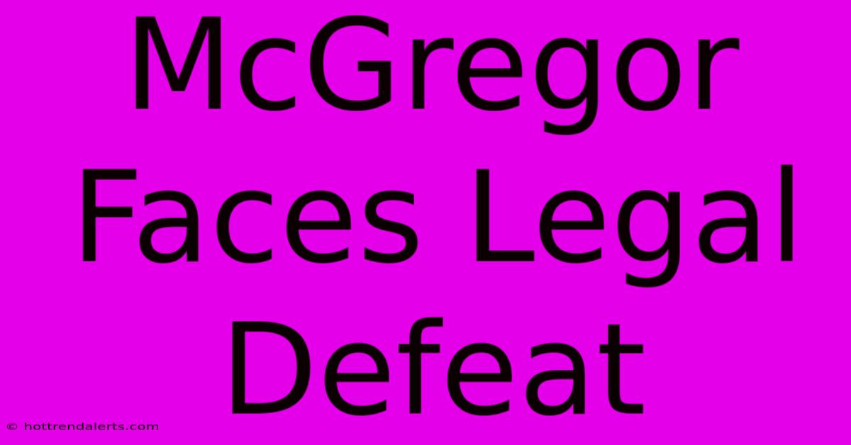 McGregor Faces Legal Defeat