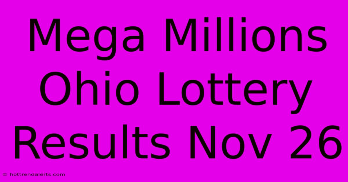 Mega Millions Ohio Lottery Results Nov 26