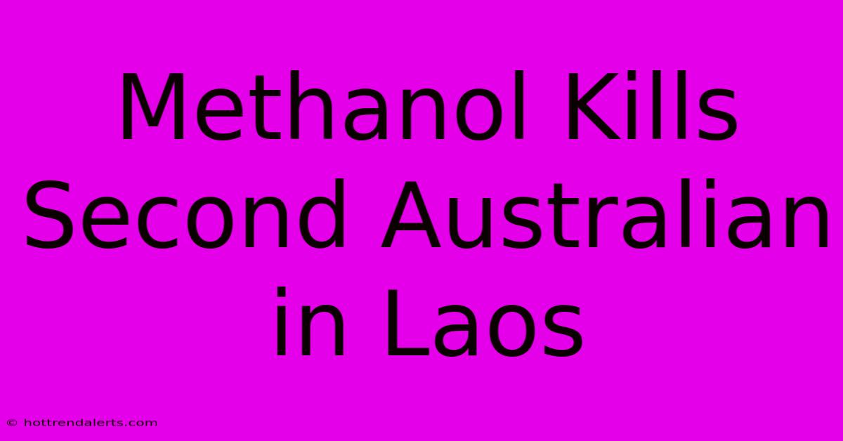 Methanol Kills Second Australian In Laos