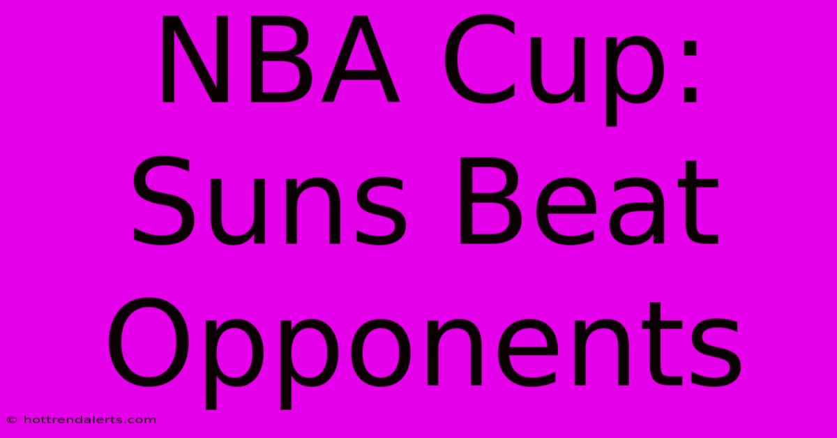 NBA Cup: Suns Beat Opponents