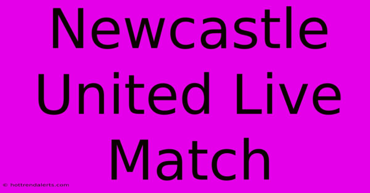 Newcastle United Live Match