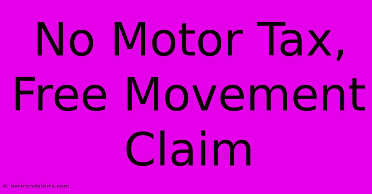 No Motor Tax, Free Movement Claim