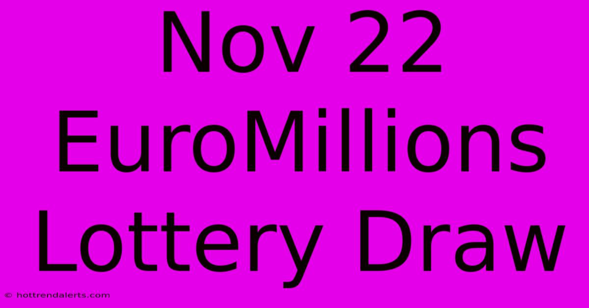 Nov 22 EuroMillions Lottery Draw