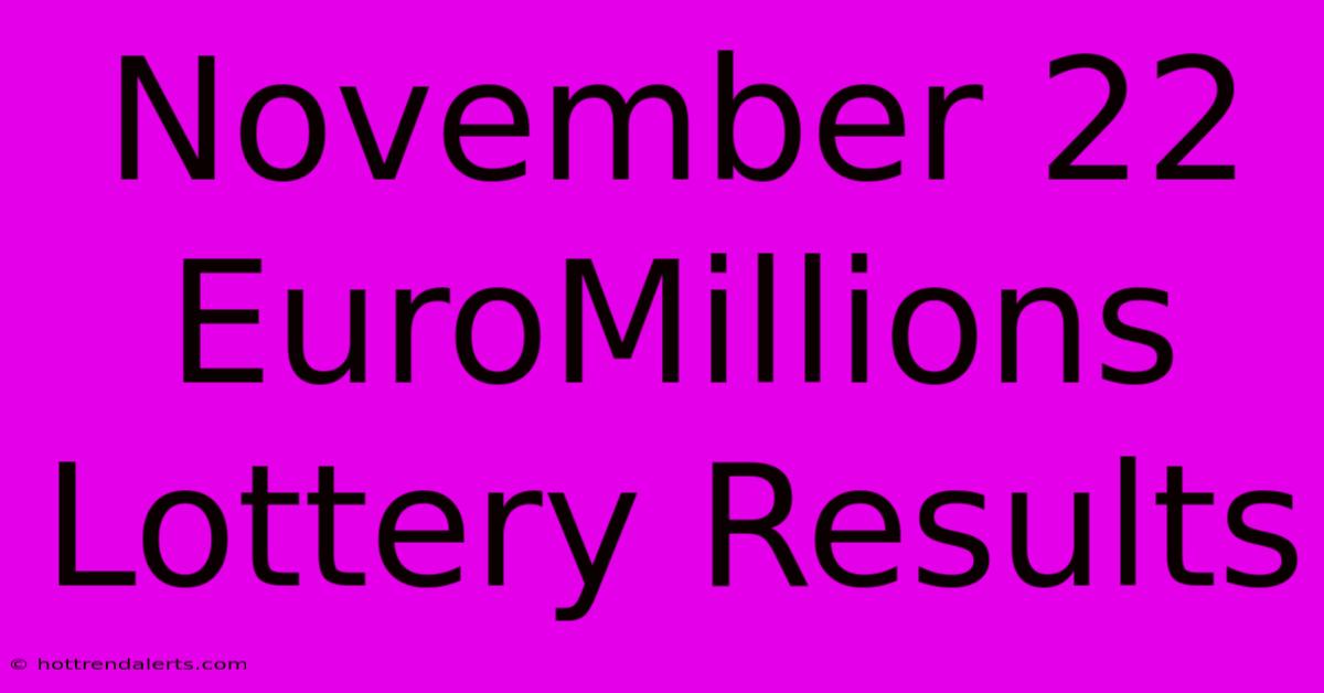 November 22 EuroMillions Lottery Results