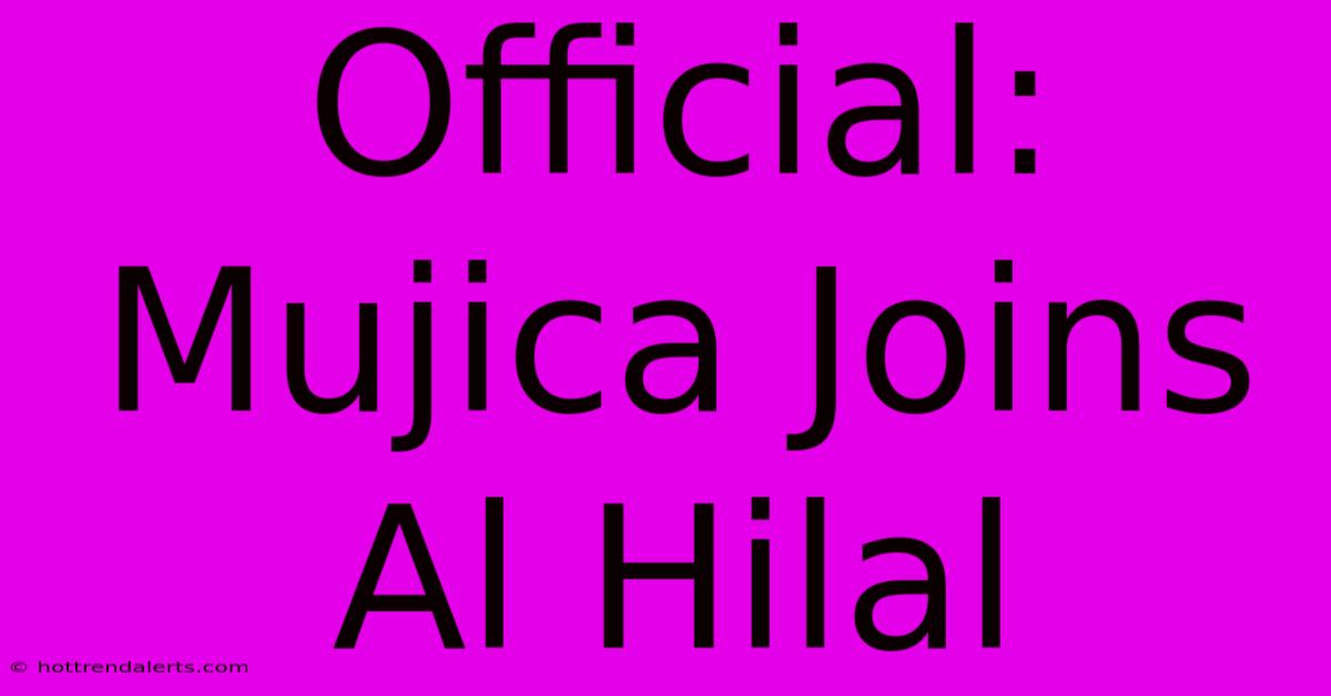 Official: Mujica Joins Al Hilal