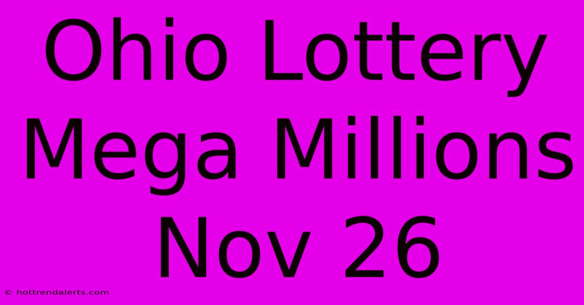 Ohio Lottery Mega Millions Nov 26