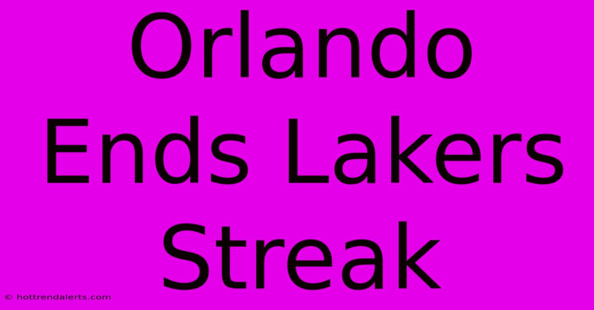 Orlando Ends Lakers Streak