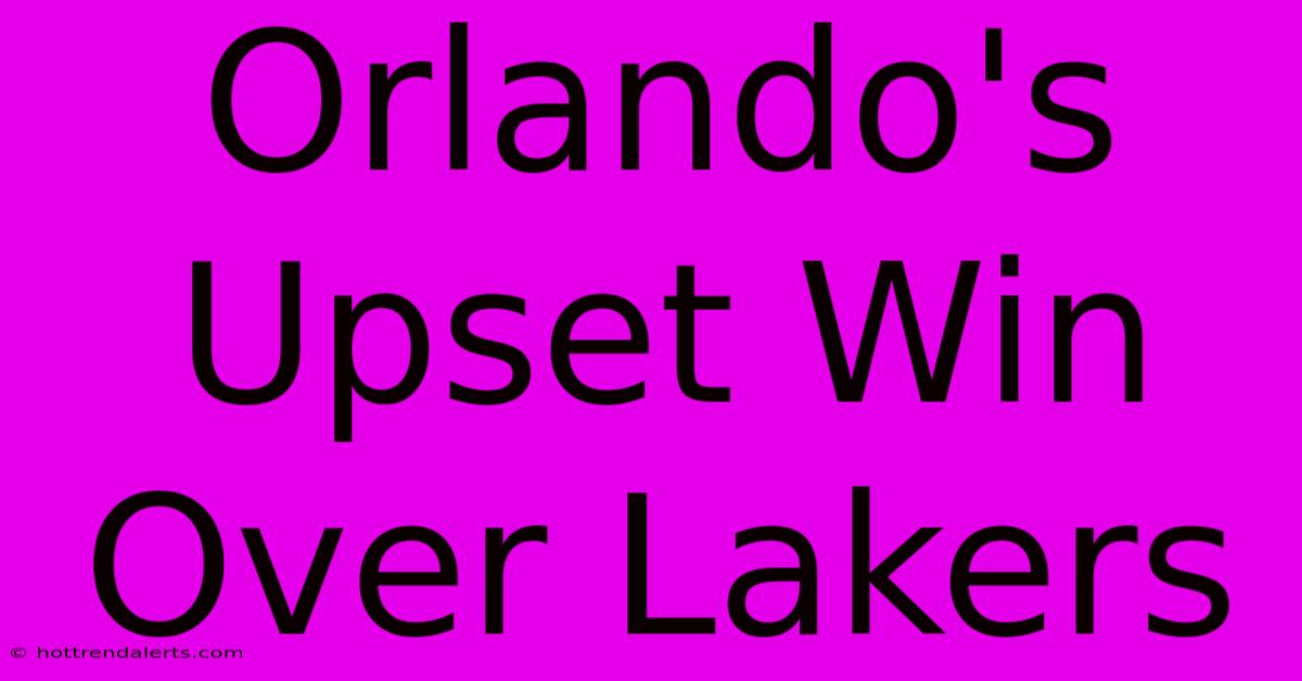 Orlando's Upset Win Over Lakers