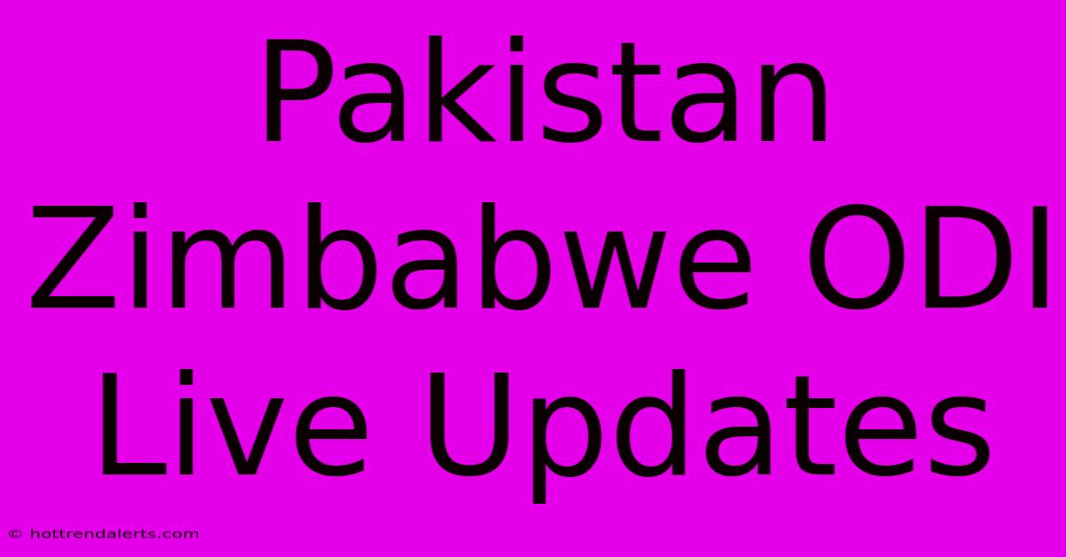 Pakistan Zimbabwe ODI Live Updates