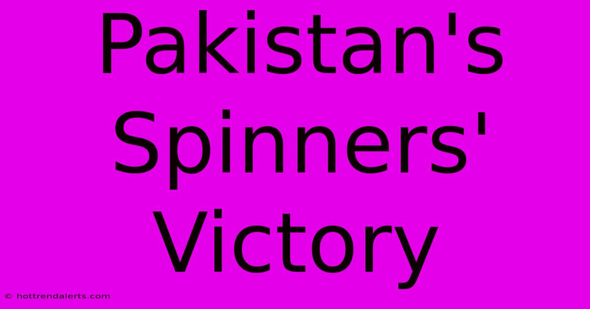 Pakistan's Spinners' Victory