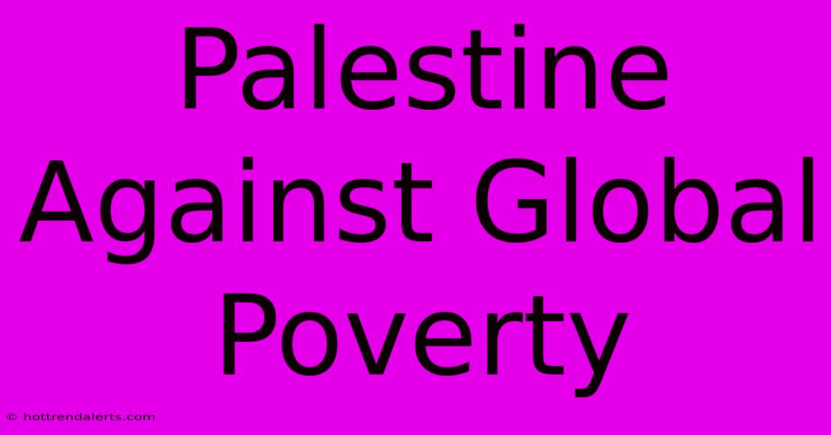 Palestine Against Global Poverty