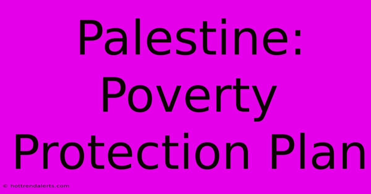 Palestine: Poverty Protection Plan