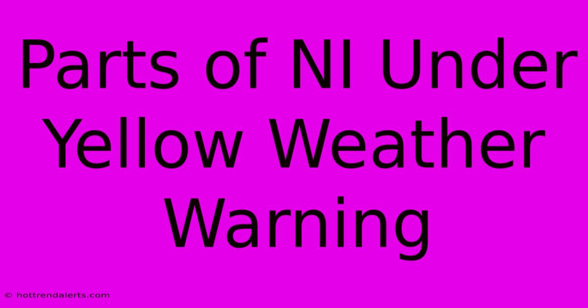 Parts Of NI Under Yellow Weather Warning