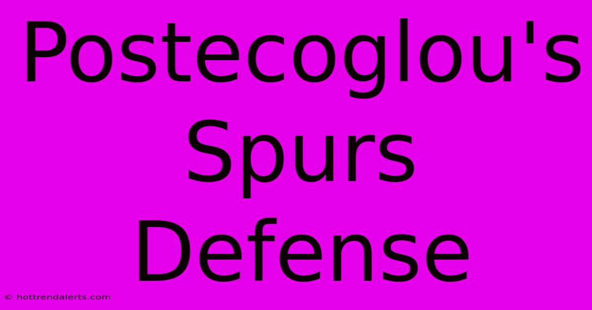 Postecoglou's Spurs Defense