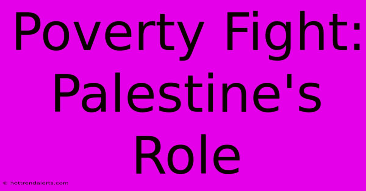 Poverty Fight: Palestine's Role