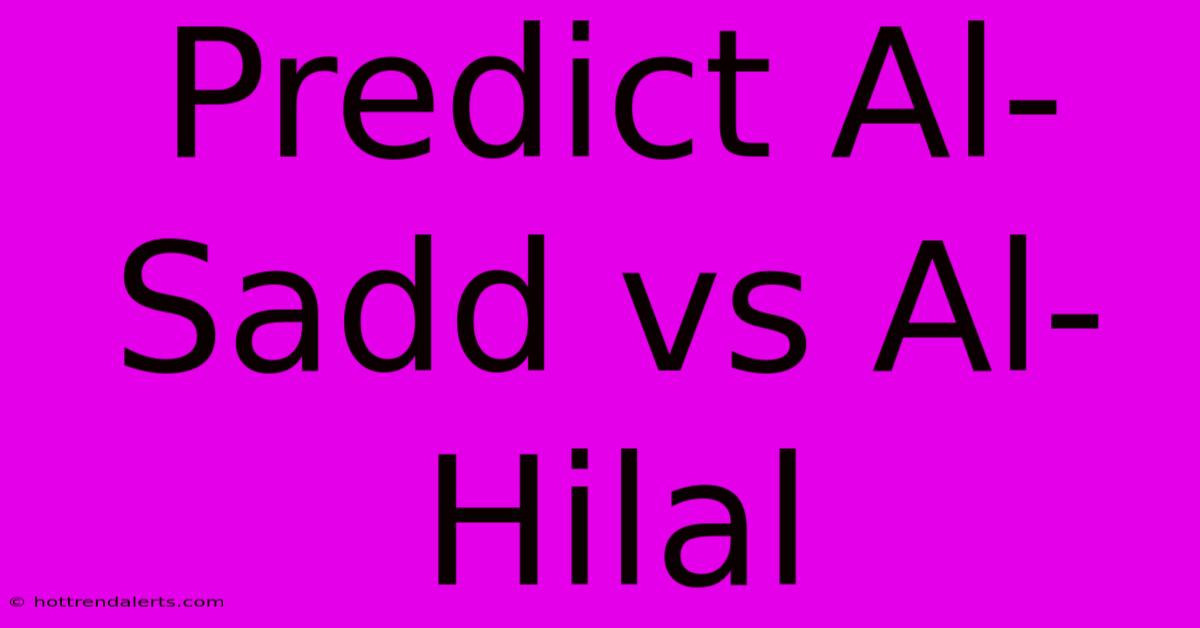 Predict Al-Sadd Vs Al-Hilal