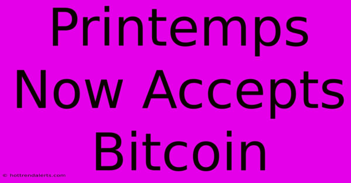 Printemps Now Accepts Bitcoin