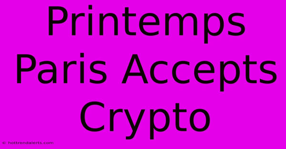 Printemps Paris Accepts Crypto