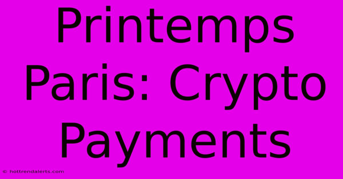 Printemps Paris: Crypto Payments