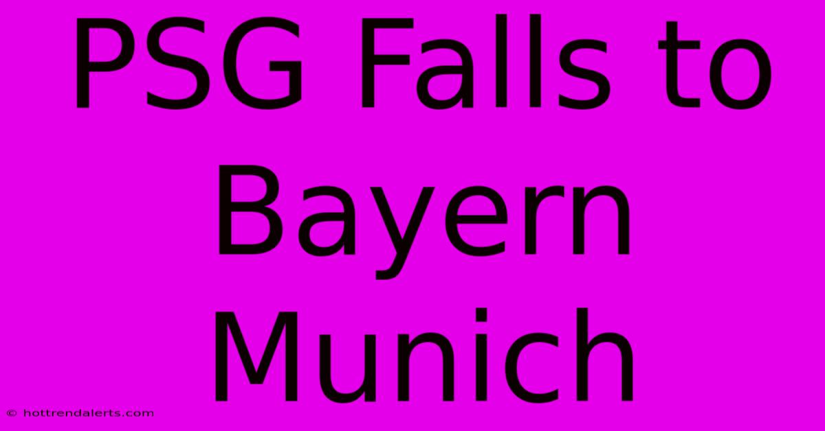 PSG Falls To Bayern Munich 