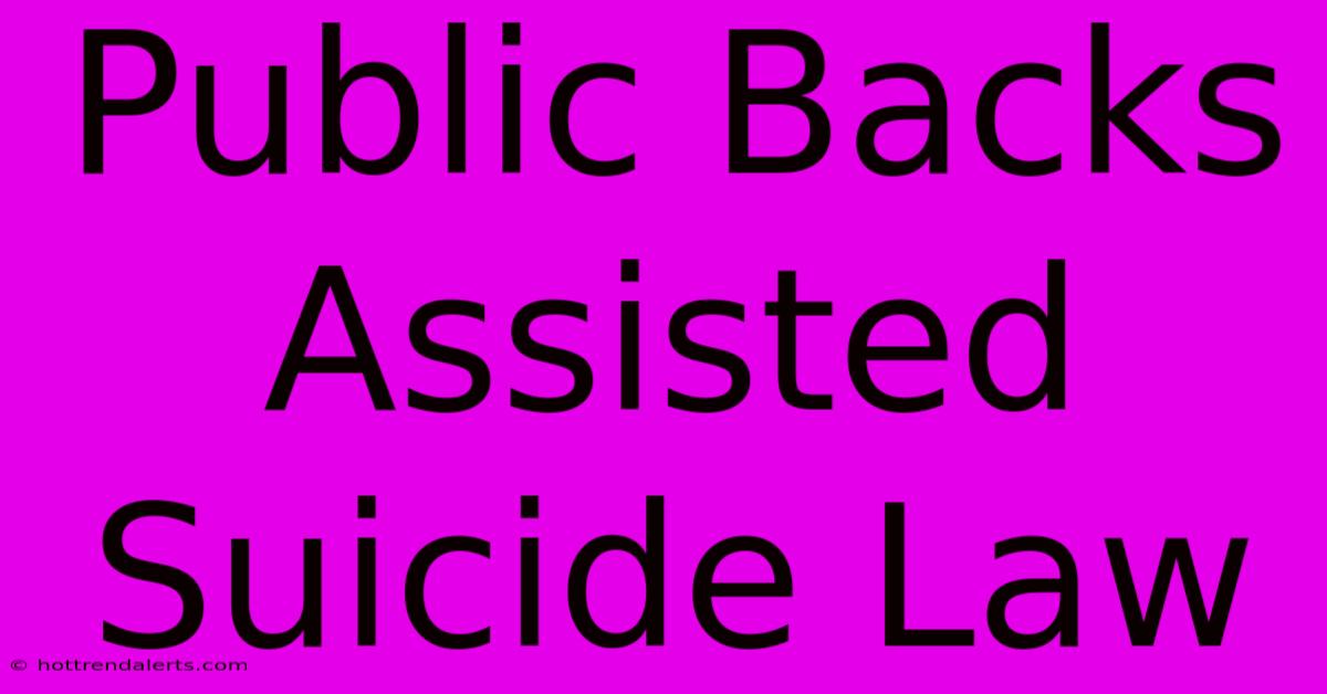 Public Backs Assisted Suicide Law