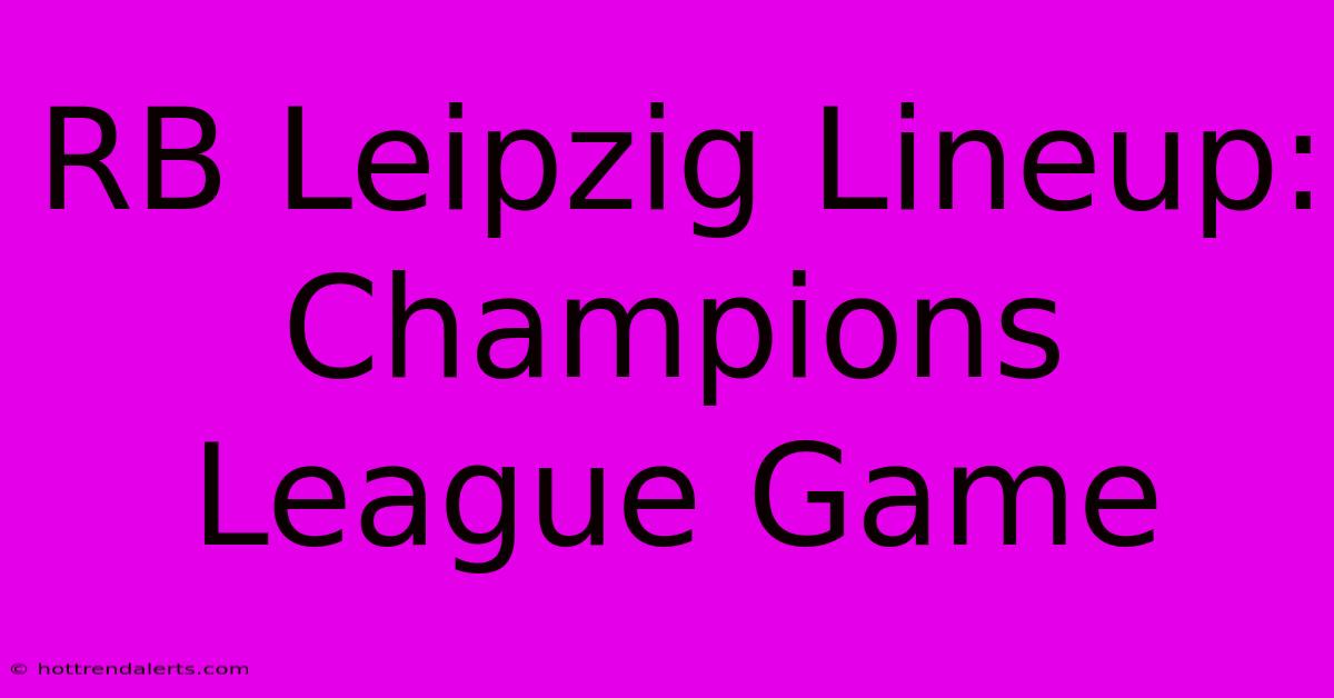 RB Leipzig Lineup: Champions League Game