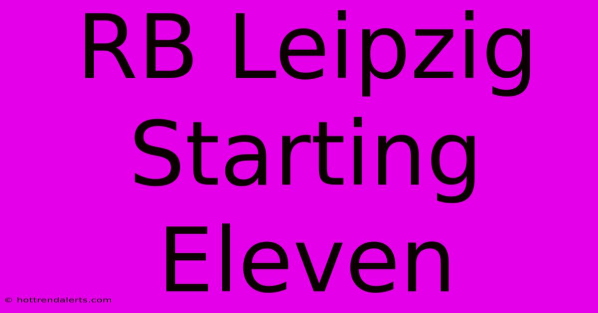 RB Leipzig Starting Eleven