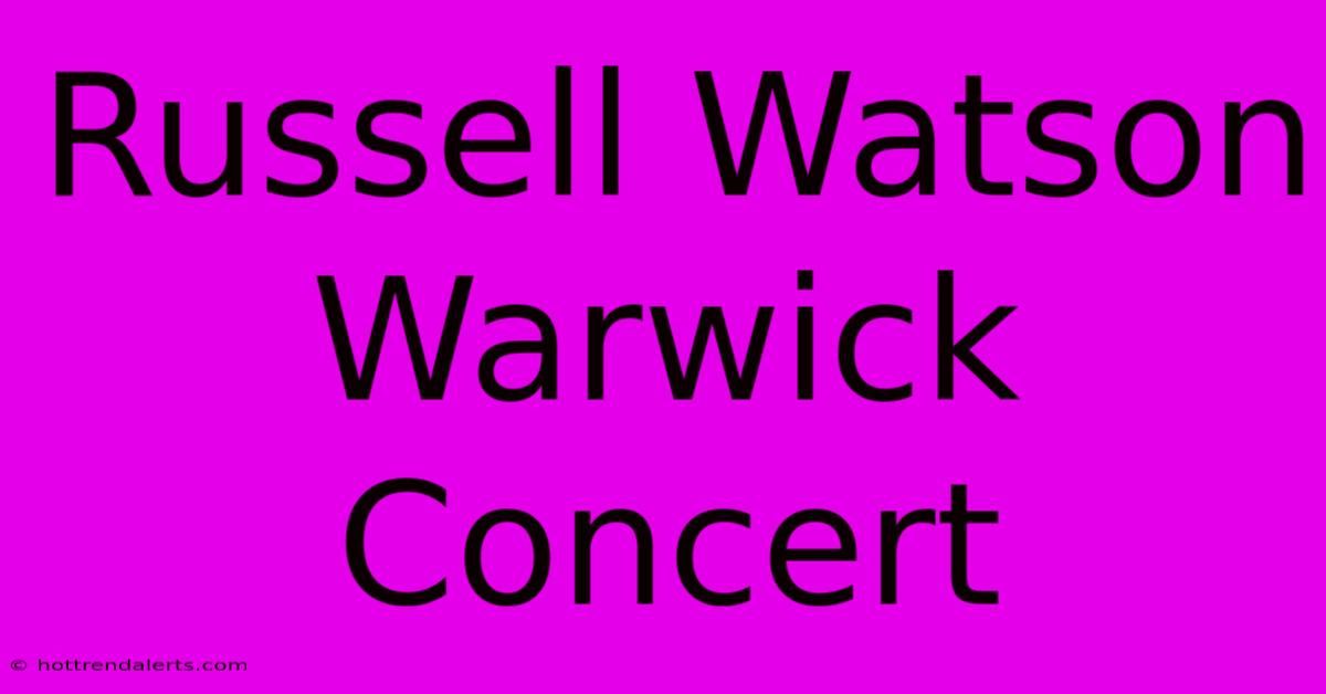 Russell Watson Warwick Concert