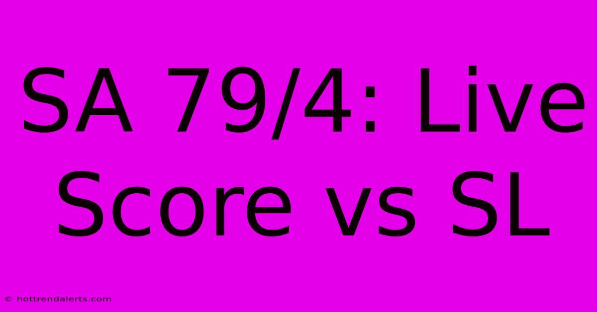 SA 79/4: Live Score Vs SL