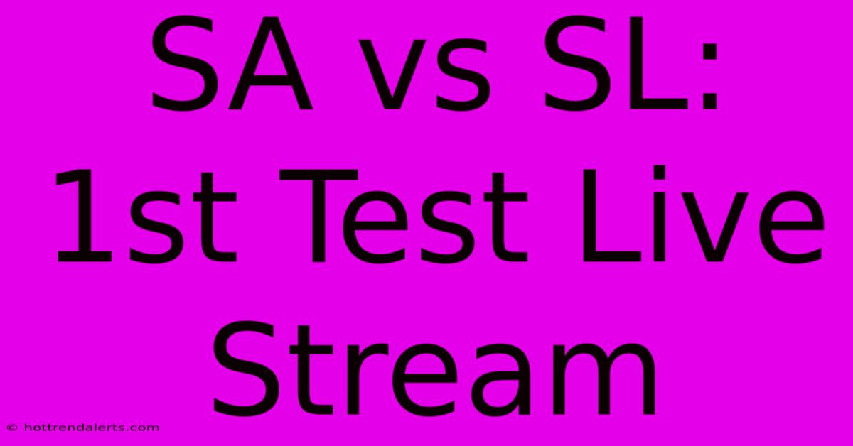 SA Vs SL: 1st Test Live Stream