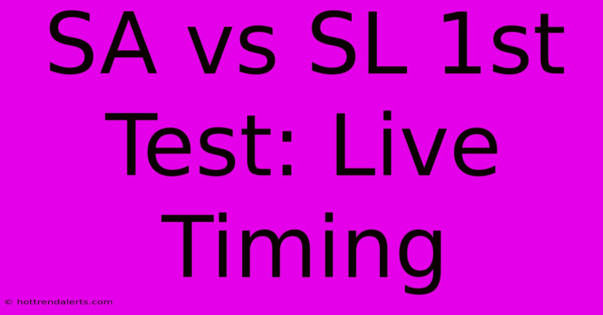 SA Vs SL 1st Test: Live Timing