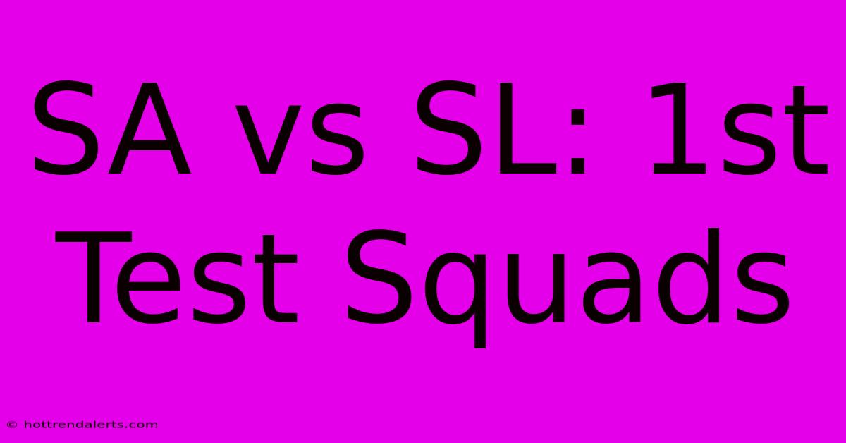 SA Vs SL: 1st Test Squads