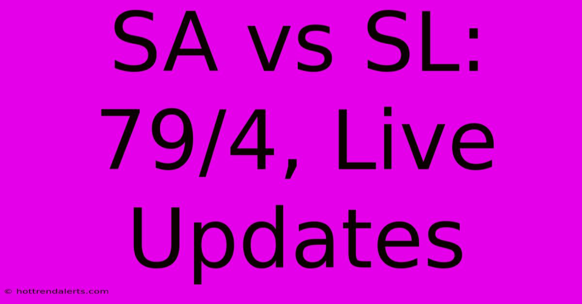 SA Vs SL: 79/4, Live Updates