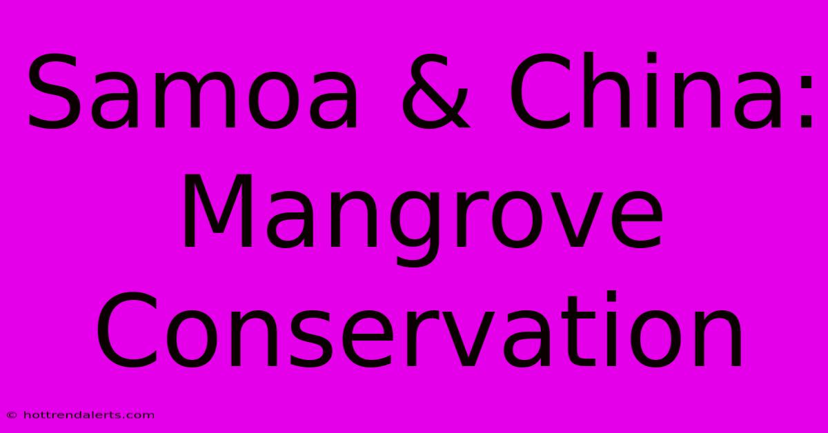 Samoa & China: Mangrove Conservation