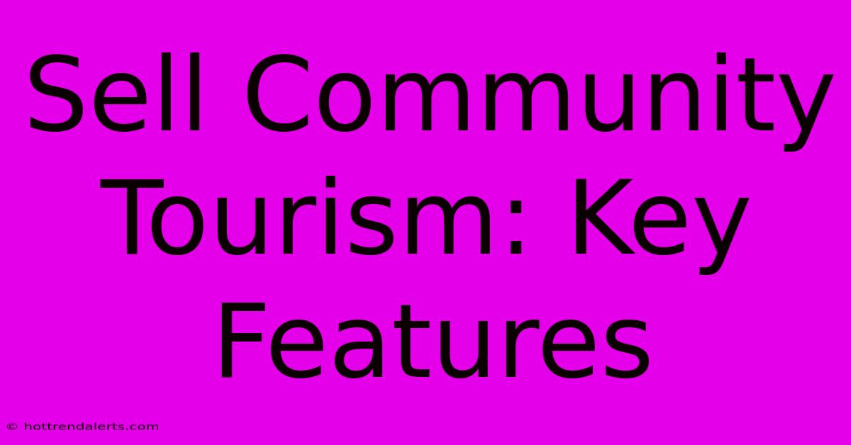 Sell Community Tourism: Key Features