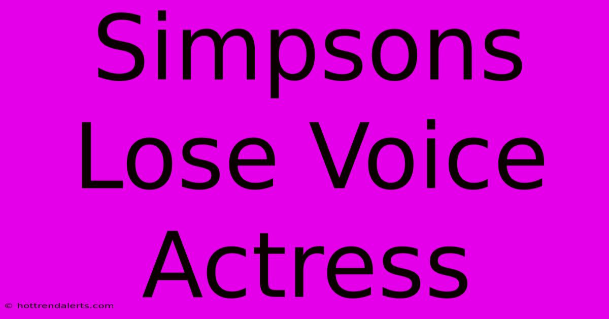 Simpsons Lose Voice Actress