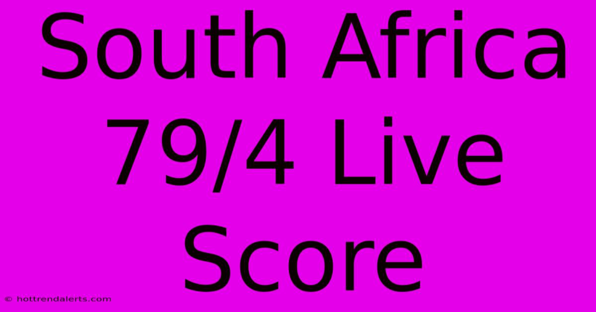 South Africa 79/4 Live Score